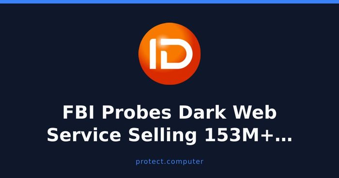 FBI Probes Dark Web Service Selling 153M+ Driver's License Scans