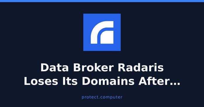 Data Broker Radaris Loses Its Domains After Ignoring Removal Requests