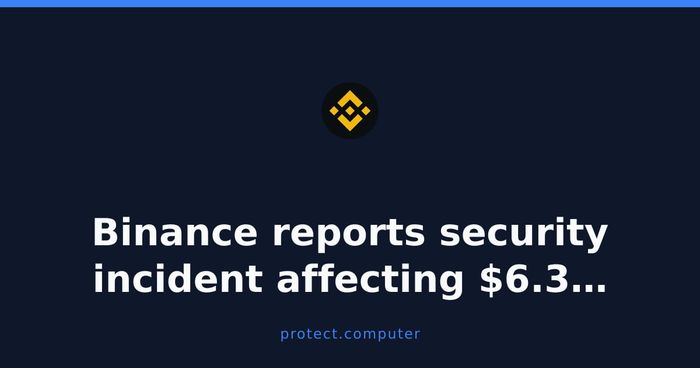 Binance Reports Security Incident Touching $6.3 Billion in Assets